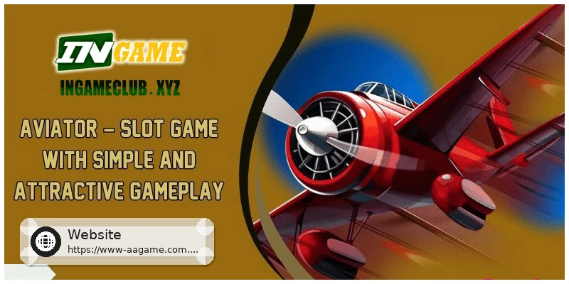 AVIATOR – Slot Game With Simple And Attractive Gameplay