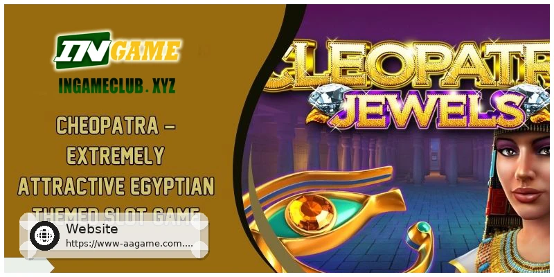 Cheopatra – Extremely Attractive Egyptian Themed Slot Game