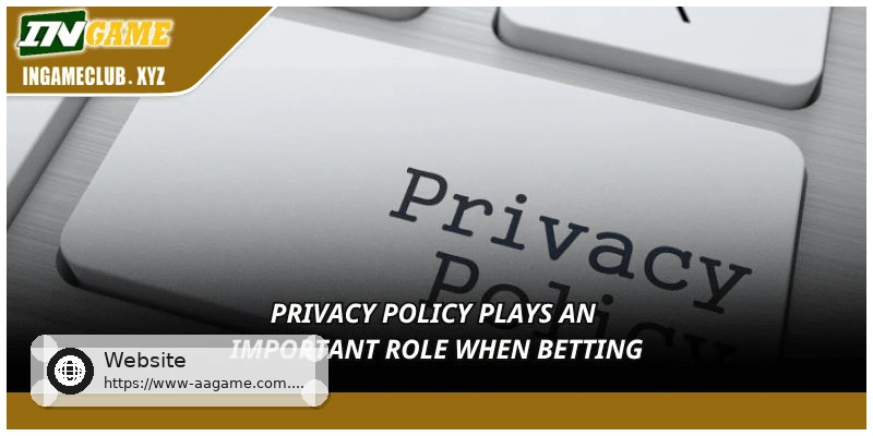 Privacy policy helps protect player information and transactions
