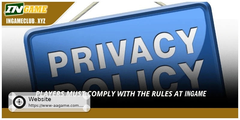 Players should follow security and privacy regulations at AAGAME