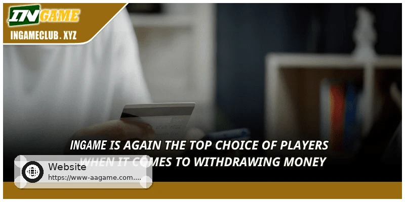 Why players prefer withdrawing money from AAGAME